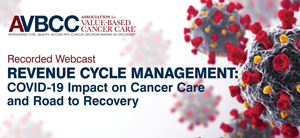 April 17, 2020: Revenue Cycle Management: COVID-19 Impact on Cancer Care and Road to Recovery
