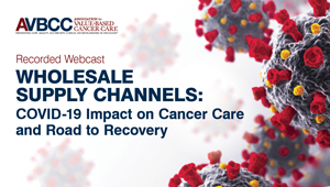 April 22, 2020: Wholesale Supply Channels: COVID-19 Impact on Cancer Care and Road to Recovery