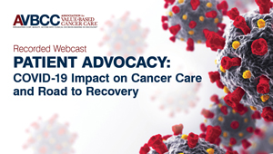 April 28, 2020: Patient Advocacy: COVID-19 Impact on Cancer Care and Road to Recovery