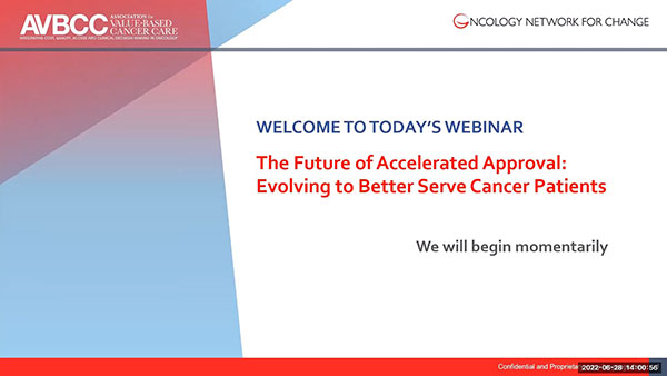 Webinar Now Available - The Future of Accelerated Approval: Evolving to Better Serve Cancer Patients